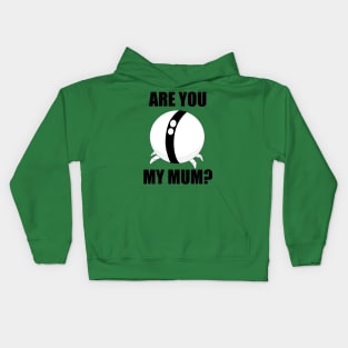 Are you my Mum? Kids Hoodie